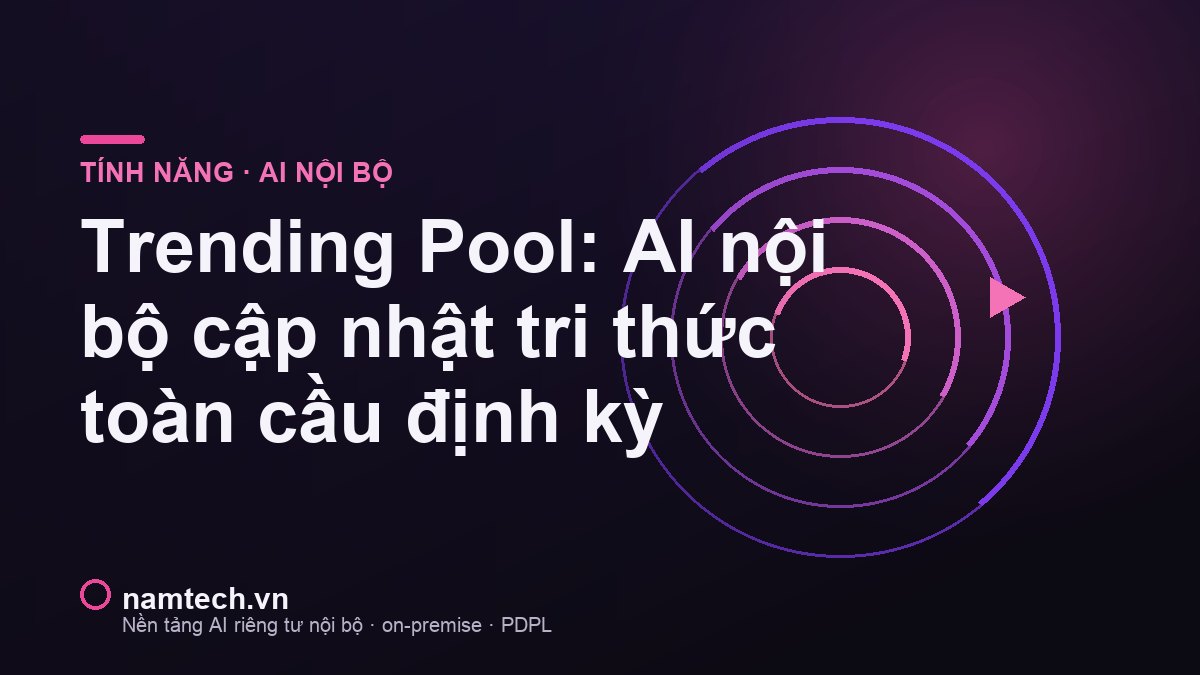 Trending Pool — cập nhật tri thức định kỳ