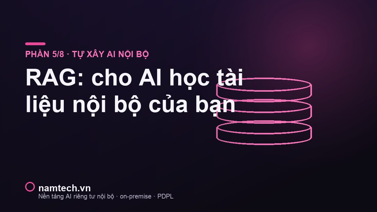 RAG cho tài liệu nội bộ