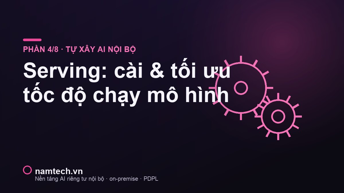 Serving mô hình AI nội bộ